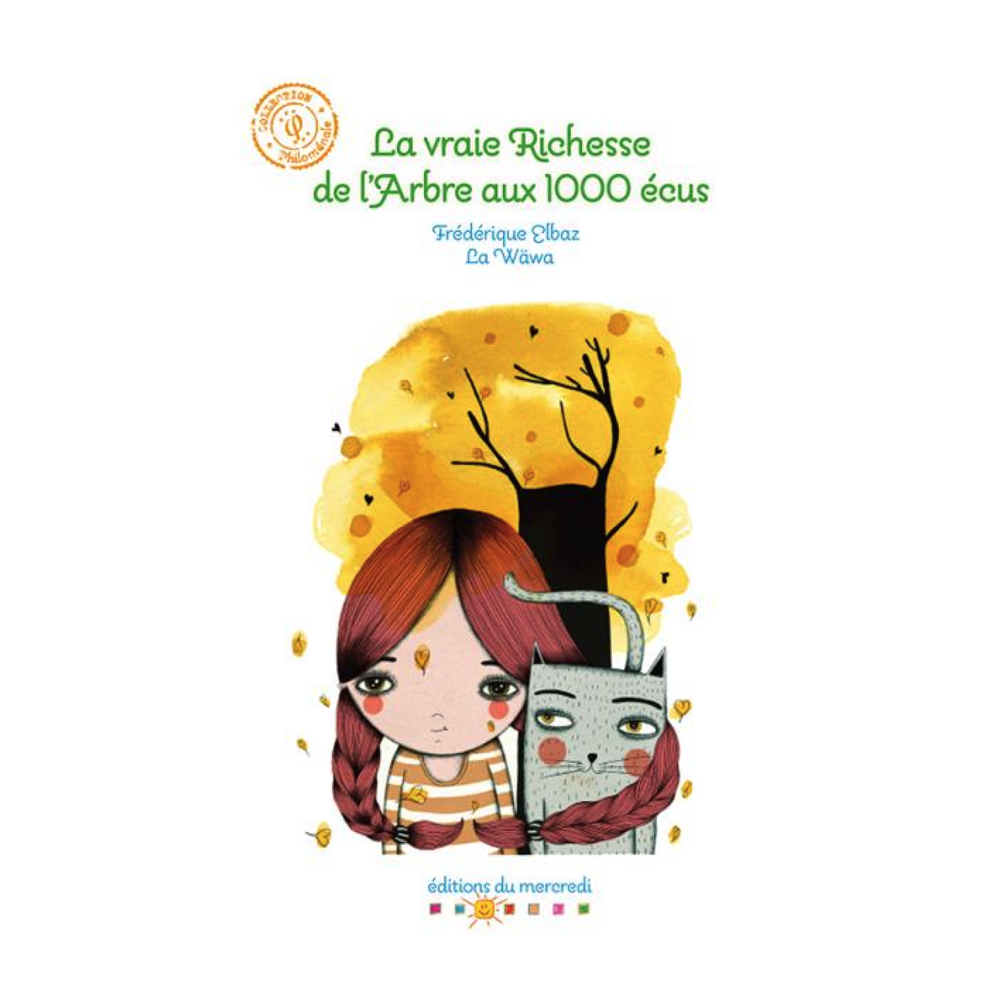 Couverture de La vraie richesse de l’arbre aux 1000 écus de Frédérique Elbaz illustré par La Wäwä, album jeunesse poétique et engagé sur les vraies valeurs contre le matérialisme.