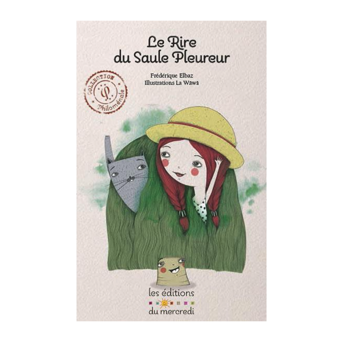 Couverture du livre Le rire du saule pleureur de Frédérique Elbaz illustré par La Wäwä, album jeunesse illustré sur la tristesse, l’arbre et le chemin vers la joie, publié aux Éditions du Mercredi.