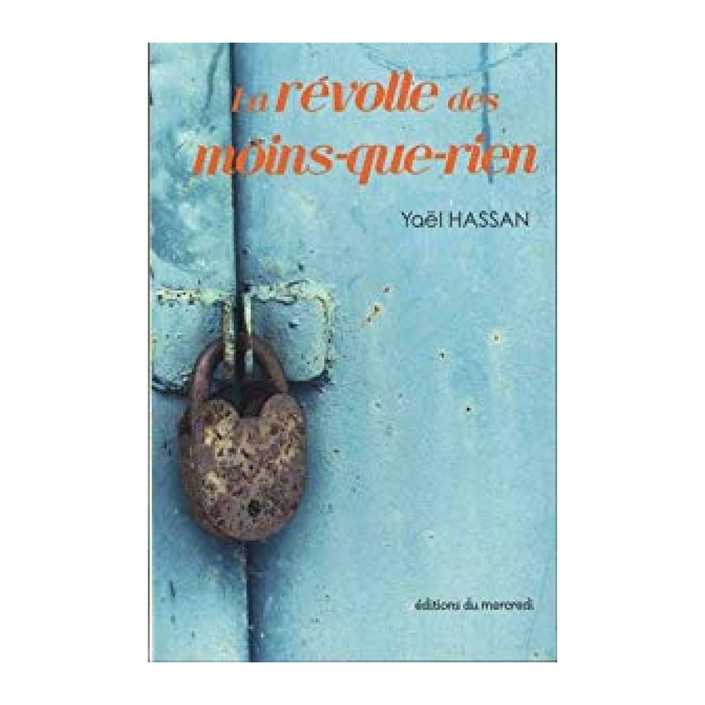 Couverture du livre La révolte des moins-que-rien de Yaël Hassan, roman jeunesse engagé sur l’orphelinat, la révolte et la reconnaissance des exclus, publié aux Éditions du Mercredi.