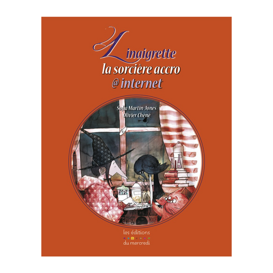 Couverture du livre Linaigrette, la sorcière accro @Internet de Sofia Martin-Jones & Olivier Chéné, roman jeunesse sur la modernité, les réseaux et la vraie amitié.
