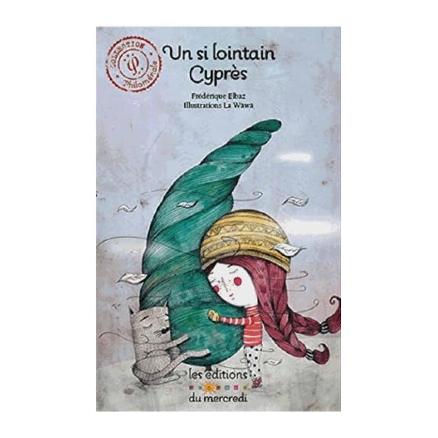 Couverture du livre Un si lointain cyprès de Frédérique Elbaz illustré par La Wäwä, album jeunesse poétique sur la différence, la tolérance et la nature, publié aux Éditions du Mercredi.
