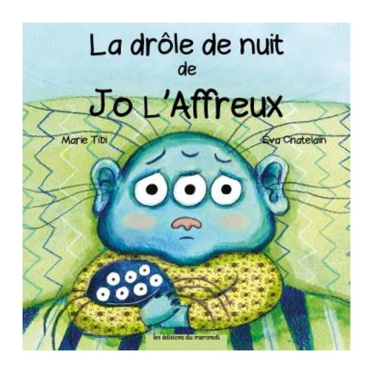 Couverture du livre La drôle de nuit de Jo l’Affreux de Marie Tibi illustré par Eva Chatelain, album jeunesse ludique sur la peur du noir et l’amitié inattendue, publié aux Éditions du Mercredi.
