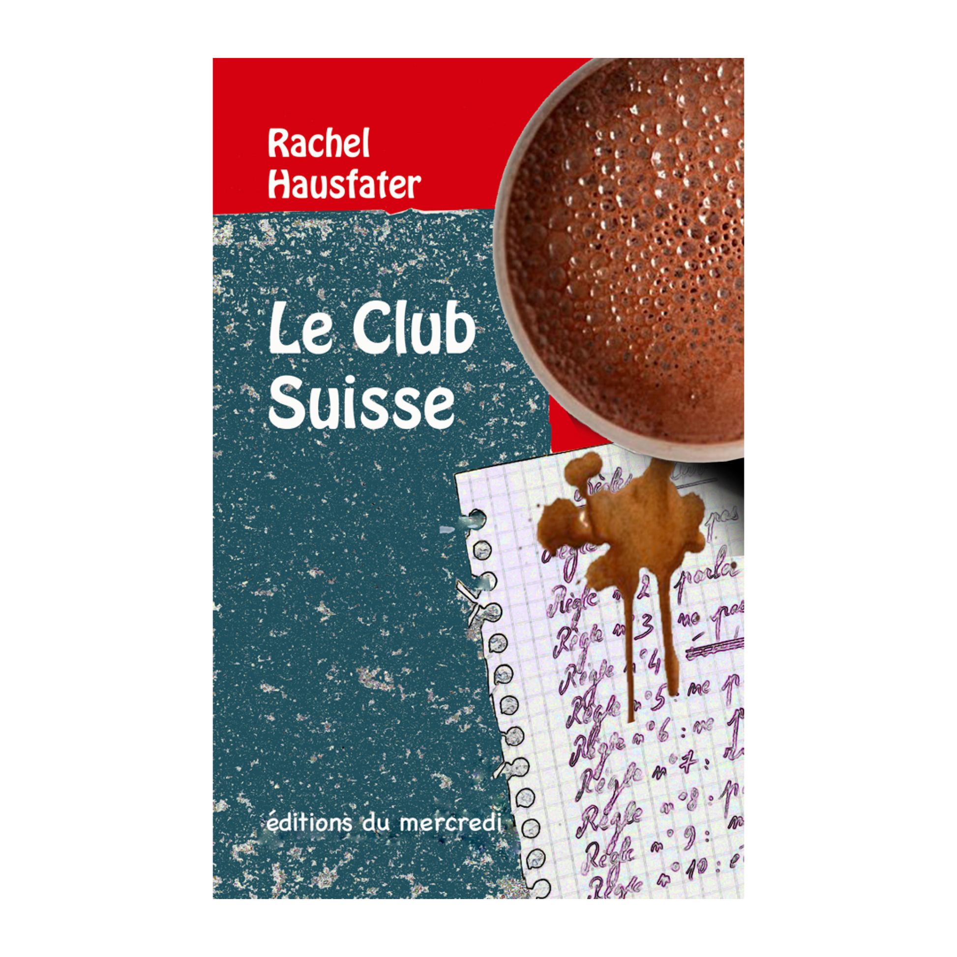 Couverture du livre Le club suisse de Rachel Hausfater, roman jeunesse illustré sur la différence, l’appartenance et les règles sociales, publié aux Éditions du Mercredi.
