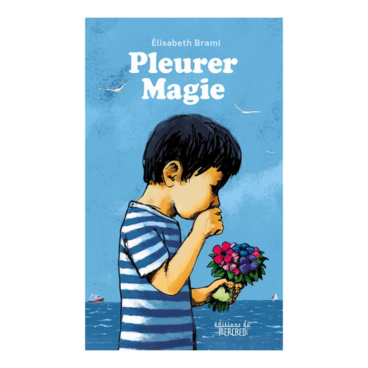 Couverture du livre Pleurer Magie d’Élisabeth Brami, roman jeunesse émouvant sur le deuil d’une grand-mère et l’apprentissage des émotions, publié aux Éditions du Mercredi.
